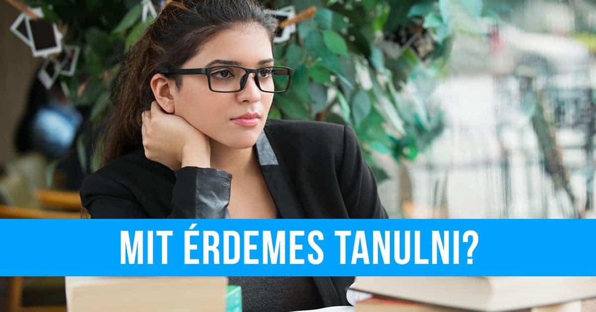 mit érdemes tanulni