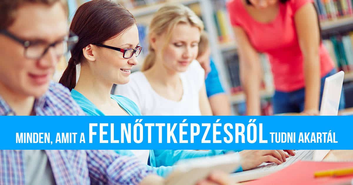 Minden, amit a felnőttképzésről tudni akarsz
