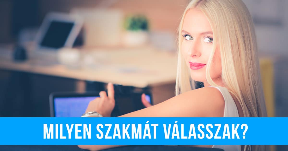 Milyen szakmát válasszak