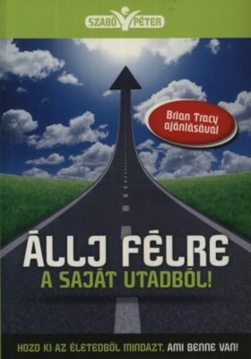 Szabó Péter - Állj félre a saját utadból!
