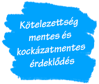 Kötelezettségmentes és kockázatmentes érdeklődés